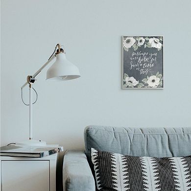Stupell Home Decor Born For Such A Time Floral Framed Wall Art