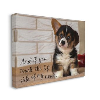Stupell Home Decor Touch Left Side of My Nose Cute Puppy Dog Quote Canvas Print Wall Art