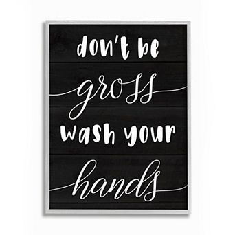 Stupell Home Decor Don't Be Gross Wash Your Hands Bathroom Quote Wall Art