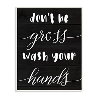 Stupell Home Decor Don't Be Gross Wash Your Hands Bathroom Quote Wall Art