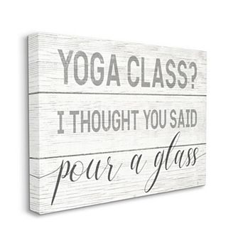 Stupell Home Decor Yoga Class or Pour A Glass Canvas Print Wall Art