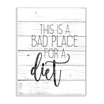 Stupell Home Decor Rustic Bad Place for a Diet Phrase Kitchen Home Quote Plaque Wall Art