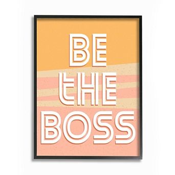 Stupell Home Decor Be The Boss Quote Inspirational Positive Leadership Wall Art