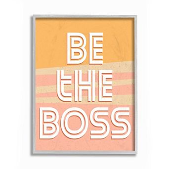 Stupell Home Decor Be The Boss Quote Inspirational Positive Leadership Wall Art