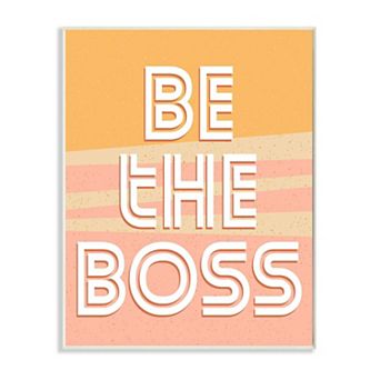 Stupell Home Decor Be The Boss Quote Inspirational Positive Leadership Plaque Wall Art