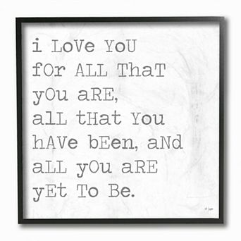 Stupell Home Decor I Love You For All That You Are Inspirational Love Quote Wall Art