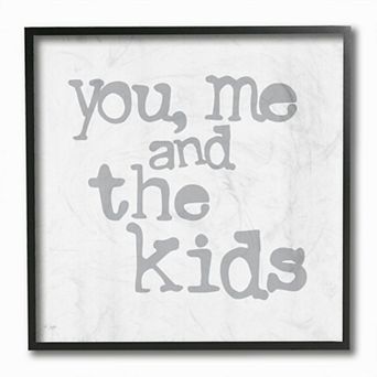 Stupell Home Decor You Me and The Kids Fun Family Home Grey Sign Framed Wall Art