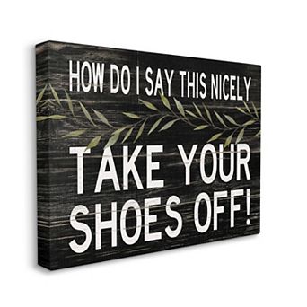 Stupell Home Decor Take Your Shoes Off Canvas Wall Art