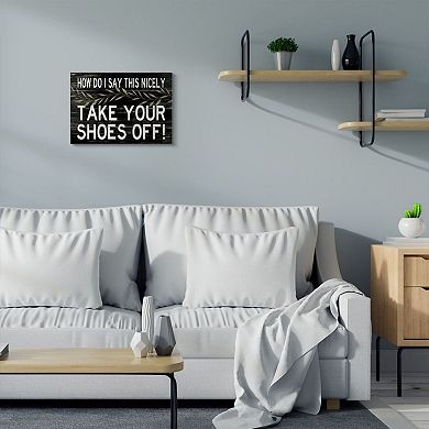 Stupell Home Decor Take Your Shoes Off Canvas Wall Art