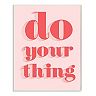 Stupell Home Decor Bold Pink Do Your Thing Quote Color Pop Wall Art