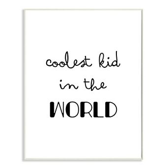 Stupell Home Decor Coolest Kid In the World Phrase Cursive Script Plaque Wall Art