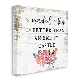 Stupell Home Decor Crowded Cabin Better Than Empty Castle Canvas Wall Art