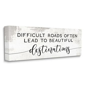 Stupell Home Decor Distressed Difficult Roads to Beautiful Destinations Canvas Wall Art