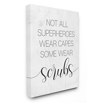 Stupell Home Decor Some Superheroes Wear Scrubs Canvas Wall Art