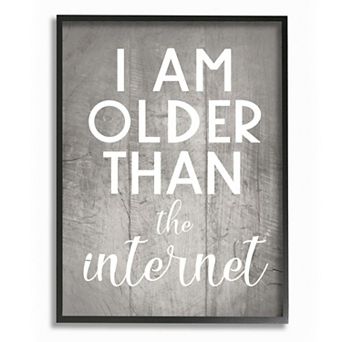 Stupell Home Decor I am Older Than the Internet Framed Wall Art