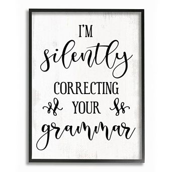 Stupell Home Decor I'm Silently Correcting Your Grammar Framed Wall Art
