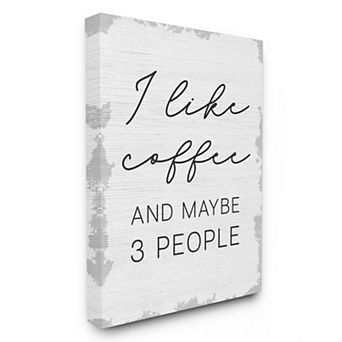 Stupell Home Decor I Like Coffee and Three People Canvas Wall Art