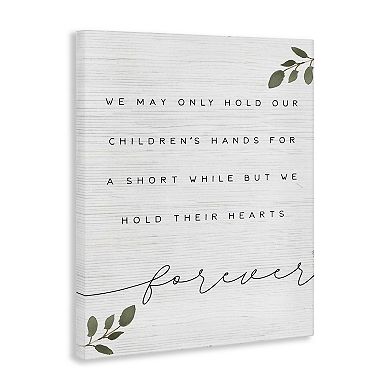 Stupell Home Decor We Hold Our Childrens Hearts and Hands Canvas Wall Art