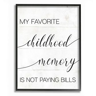 Stupell Home Decor Favorite Childhood Memory Not Paying Bills Framed Wall Art