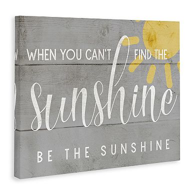 Stupell Home Decor Be the Sunshine Canvas Wall Art