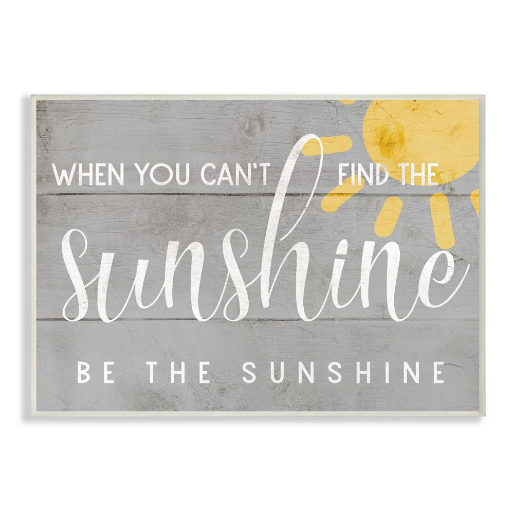 Stupell Home Decor Be the Sunshine Plaque Wall Art