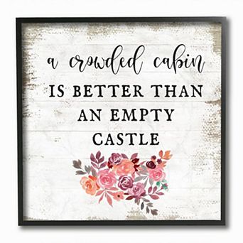 Stupell Home Decor Crowded Cabin Better Than Empty Castle Framed Wall Art
