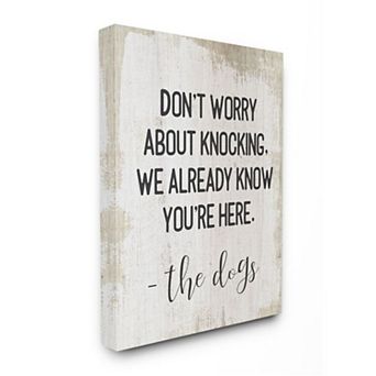 Stupell Home Decor We Know You're Here From The Dogs Canvas Wall Art