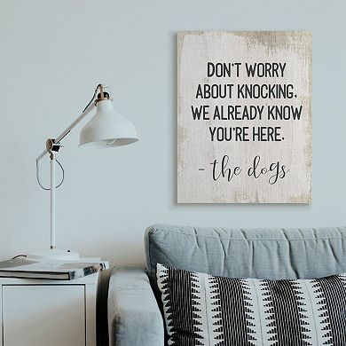 Stupell Home Decor We Know You're Here From The Dogs Canvas Wall Art