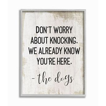 Stupell Home Decor We Know You're Here From The Dogs Framed Wall Art