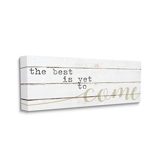 Stupell Home Decor Best Is Yet To Come Canvas Wall Art