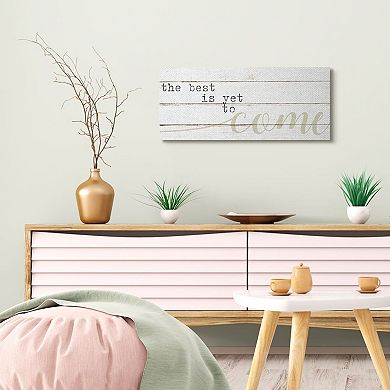 Stupell Home Decor Best Is Yet To Come Canvas Wall Art