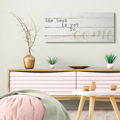 Stupell Home Decor Best Is Yet To Come Canvas Wall Art