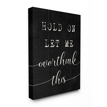 Stupell Home Decor Let Me Overthink Canvas Wall Art