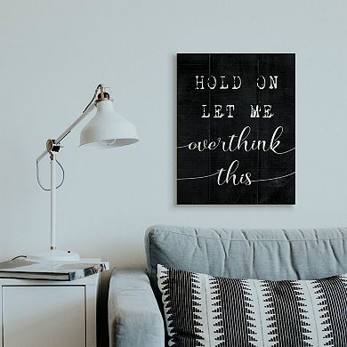 Stupell Home Decor Let Me Overthink Canvas Wall Art
