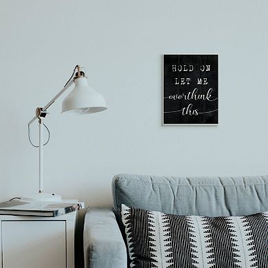 Stupell Home Decor Let Me Overthink Plaque Wall Art