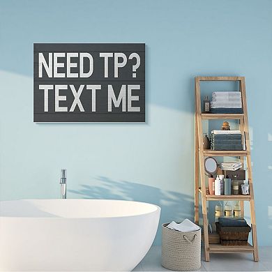 Stupell Home Decor Text Me for TP Bathroom Sign