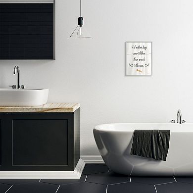 Stupell Home Decor Rather Buy Clothes Than Wash Them Laundry Sign