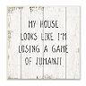 Stupell Home Decor My House Looks Like Losing a Game Plaque Wall Art