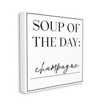 Stupell Home Decor Soup of the Day is Champagne Canvas Wall Art