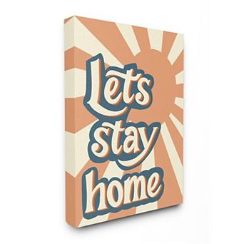 Stupell Home Decor Let's Stay Home Canvas Wall Art