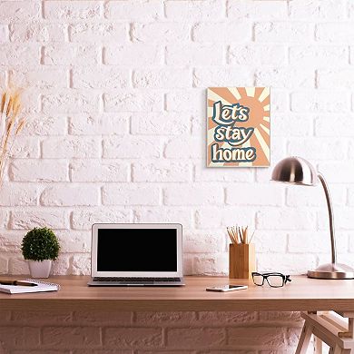 Stupell Home Decor Let's Stay Home Summer Sun Blue Orange Quote Wall Art