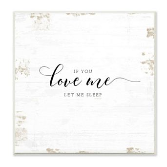 Stupell Home Decor If You Love Me Let Me Sleep Wall Art