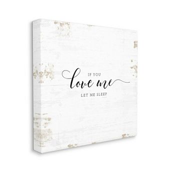 Stupell Home Decor If You Love Me Let Me Sleep Quote Canvas Wall Art
