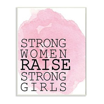 Stupell Home Decor Strong Women Raise Strong Girls Quote Pink White Plaque Wall Art