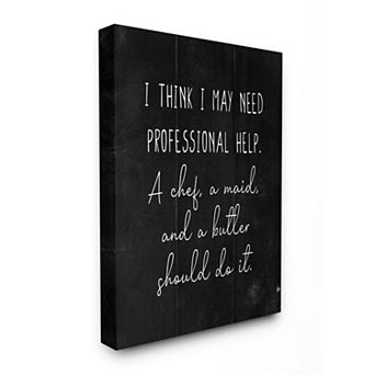 Stupell Home Decor I May Need Professional Help Canvas Wall Art