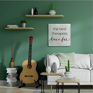 Stupell Home Decor The Best Therapists Have Fur Canvas Wall Art