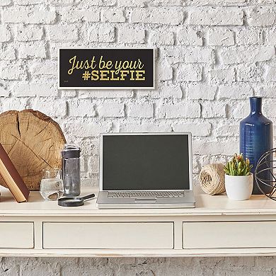 Stupell Home Decor Just Be Your Selfie Glam Beauty Motivational Wall Art