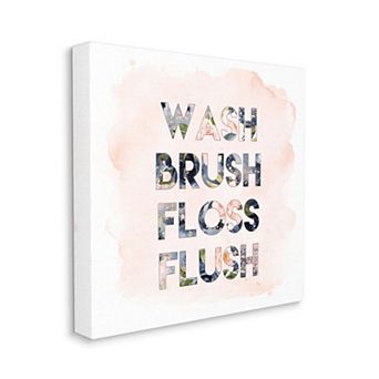 Stupell Home Decor Wash Brush Floss Flush in Floral Typography Canvas Wall Art