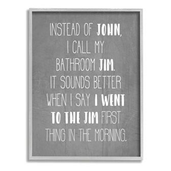 Stupell Home Decor Call the Bathroom Jim Not John Quote Workout Humor Framed Wall Art