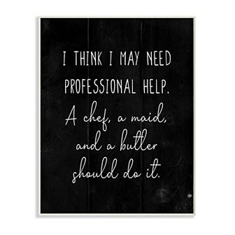 Stupell Home Decor I May Need Help Plaque Wall Art